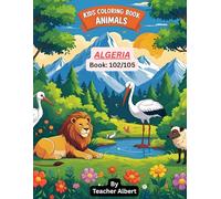 Algerian Animal Adventures: A Coloring Journey: Discover and Color Exotic Creatures from North Africa's Diverse Landscapes (Wild Wonders: Animal ... Adventure Coloring Book for Kids Ages 3-6.)