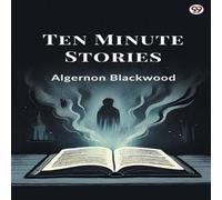 Algernon Blackwood Ten Minute Stories Paperback Book Algernon Blackwood Multicolor