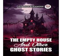Algernon Blackwood The Empty House & Other Ghost Stories Paperback Book Algernon Blackwood Multicolor