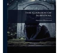 Algernon Blackwood The Garden of Survival Paperback Book Algernon Blackwood Multicolor