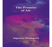 Algernon Blackwood The Promise of Air Book Book Algernon Blackwood Multicolor