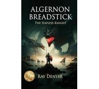 Algernon Breadstick: The Hapless Knight