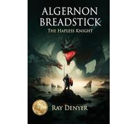 Algernon Breadstick: The Hapless Knight