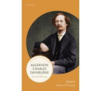 Algernon Charles Swinburne: Selected Writings (21st-Century Oxford Authors)