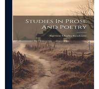 Algernon Charles Swinburne Studies In Prose & Poetry Book - Paperback Algernon Charles Swinburne Multicolor