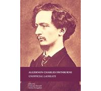 Algernon Charles Swinburne: Unofficial Laureate