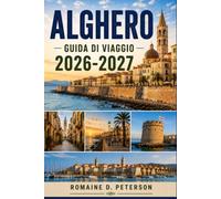 Alghero Guida di viaggio 2026-2027: Scopri il centro storico medievale, le spiagge della Costa Corallina, il patrimonio catalano, la cucina locale e i consigli pratici per la tua vacanza in Sardegna.