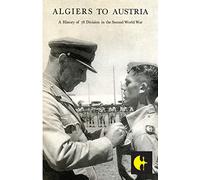 Algiers to Austriathe 78th Division in the Second World War