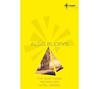 Algis Budrys SF Gateway Omnibus: The Iron Thorn, Michaelmas, Hard Landing
