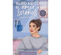 Algo así como el amor y los sueños