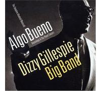 Algo Bueno & Dizzy Gillespie - Big Band