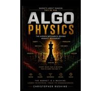 Algo Physics: The Hidden Mechanics Behind Market Movement
