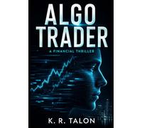 ALGO TRADER: A Financial Thriller