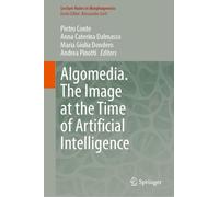 Algomedia. The Image at the Time of Artificial Intelligence (Lecture Notes in Morphogenesis)