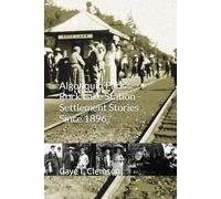 Algonquin Park's Rock Lake Station: Settlement Stories Since 1896 2nd Edition