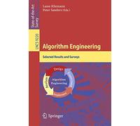 Algorithm Engineering: Selected Results and Surveys: 9220 (Lecture Notes in Computer Science, 9220)
