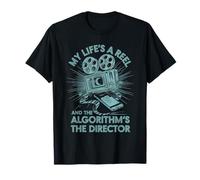 Algorithm My Life's A Reel And The Algorithm's The Director T-Shirt