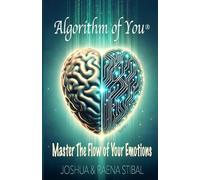 Algorithm of You(R): Master the Flow of Your Emotions (Book 1)