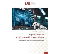 Algorithme et programmation en Python: Application aux méthodes numériques