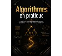 Algorithmes en pratique: Structures de données complexité et résolution de problèmes avec du code prêt pour les entretiens