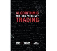 Algorithmic and High-Frequency Trading (Mathematics, Finance and Risk)