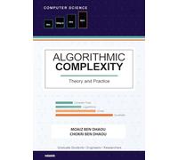 Algorithmic Complexity: Theory and Practice - A Comprehensive Guide to Understanding and Analyzing Algorithm Eﬃciency