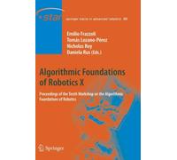 Algorithmic Foundations of Robotics X : Proceedings of the Tenth Workshop on the Algorithmic Foundations of Robotics