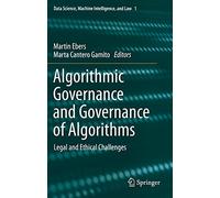 Algorithmic Governance and Governance of Algorithms – Legal and Ethical Challenges – Springer Verlag