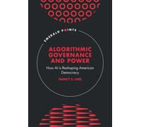 Algorithmic Governance and Power : How AI is Reshaping American Democracy