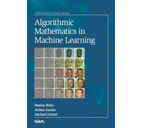 Algorithmic Mathematics in Machine Learning: 3 (Data Science)