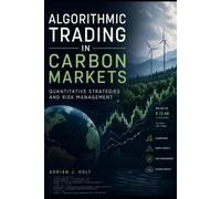 Algorithmic Trading in Carbon Markets: Quantitative Strategies and Risk Management