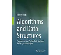 Algorithms and Data Structures: Foundations and Probabilistic Methods for Design and Analysis