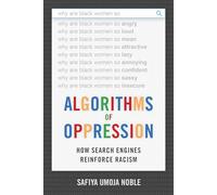 Algorithms of Oppression : How Search Engines Reinforce Racism