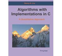 Algorithms with Implementations in C: A Quantitative Approach