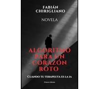 Algoritmo para un corazón roto: Cuando tu terapeuta es la IA