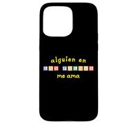 Alguien en Las Palmas Me Ama Case for iPhone 15 Pro Max