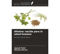 Alholva: nacida para la salud humana: Semillas y hojas de alholva