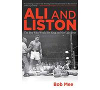 Ali and Liston: The Boy Who Would Be King and the Ugly Bear