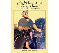 Ali Baba and the Forty Thieves: A Tale from the Arabian Nights