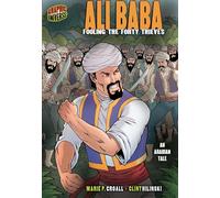 Ali Baba: Fooling the Forty Thieves [An Arabian Tale] (Graphic Myths and Legends)