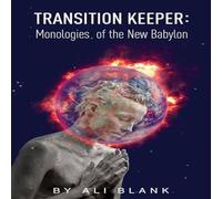 Ali Blank Transition Keeper Monologies of the New Babylon Paperback Book Ali Blank Multicolor