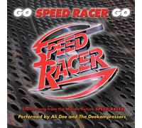 Ali Dee & The Deekompressors - Go Speed Racer Go: Theme Song From Speed Racer
