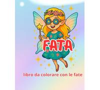Ali Magiche: Libro da Colorare con Fate per la Fantasia