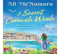 Ali McNamara A Secret Cornish Wish : the brand-new escapist summer romance set Ali McNamara Multicolor