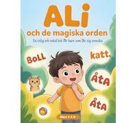 Ali och de Magiska Orden: En rolig och enkel bok för barn som lär sig svenska genom lek och vardagliga ord, åldern 4-8 (Talking Learning for kids)