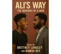 Ali’s Way “The Makings of a Man”