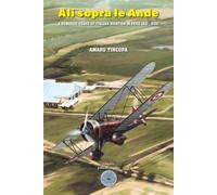 Ali sopra le Ande: A Hundred Years of Italian Aviation in Perú 1921 - 2021