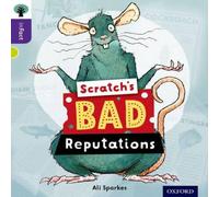 Ali Sparkes Oxford Reading Tree inFact: Level 11: Scratch's Bad Reputations Book Ali Sparkes Multicolor
