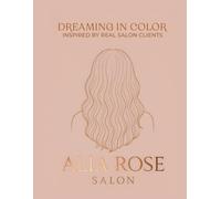 ALIA ROSE SALON COLORING BOOK: INSPIRED BY OUR CLIENTS