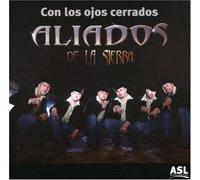 Aliados De La Sierra - Con Los Ojos Cerrados [Us Import]